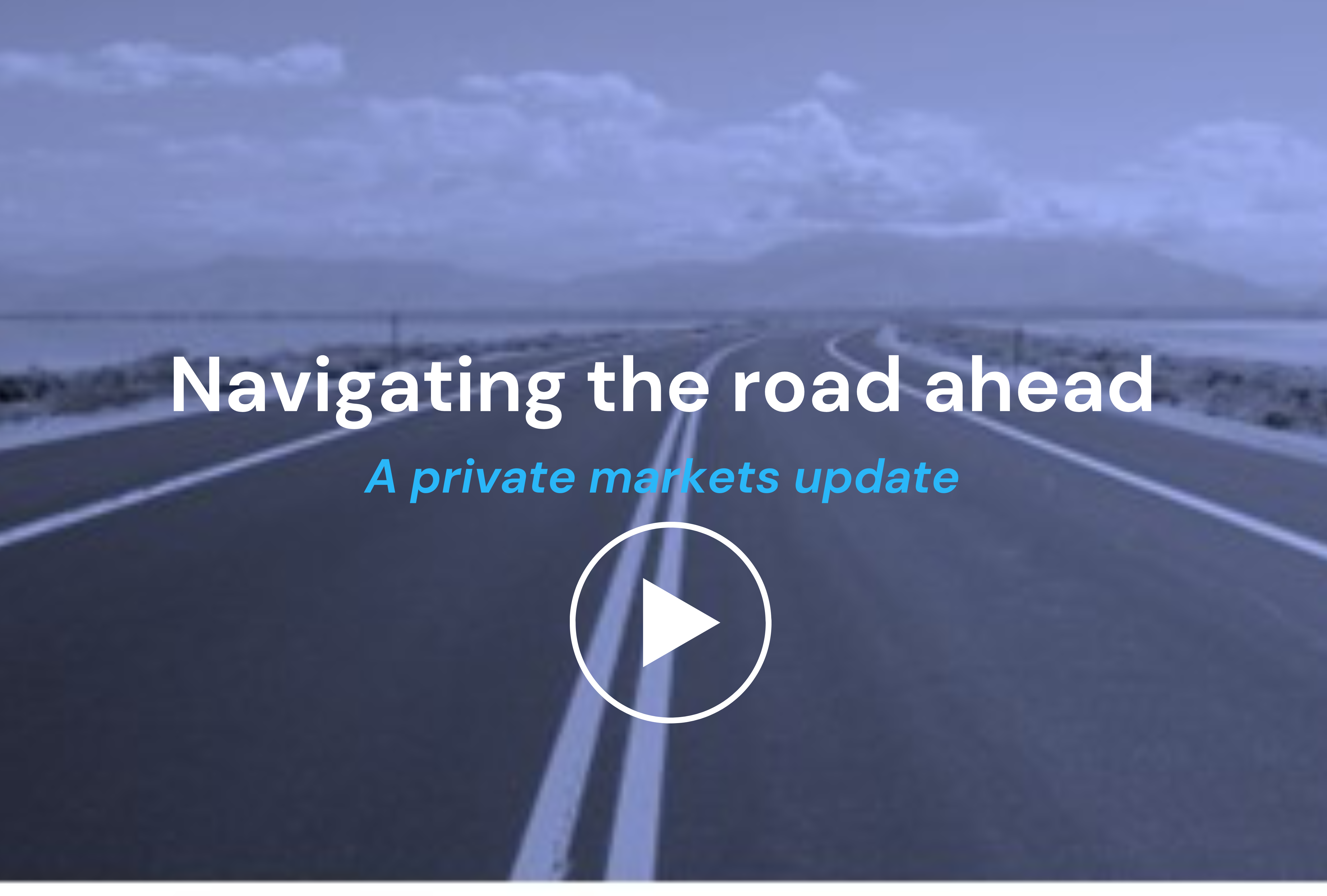 Webinar - a private markets update: Navigating the road ahead