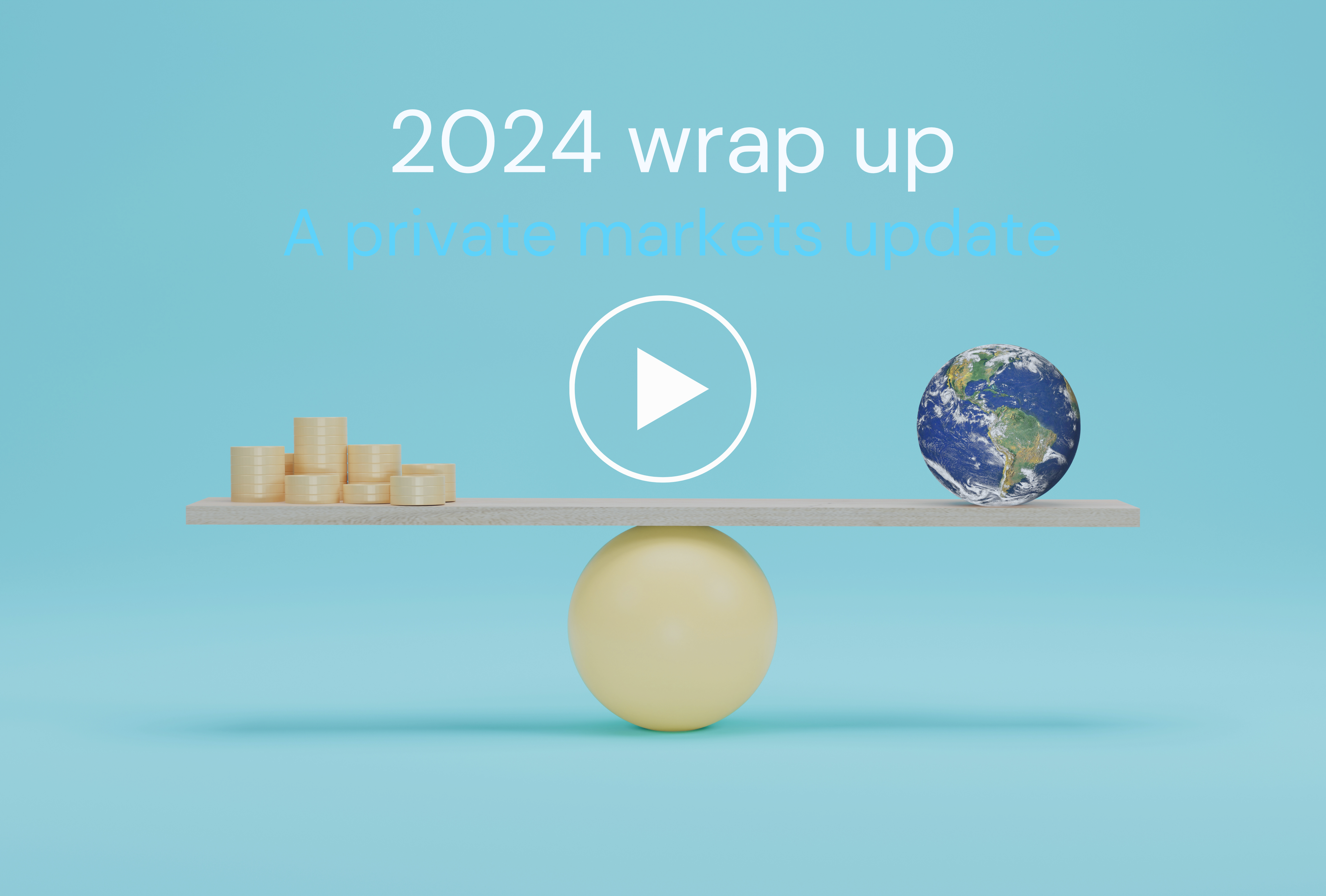 2024 wrap up - a private markets update webinar